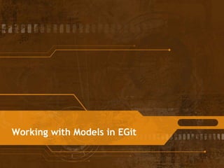 Working with Models in EGit
 
