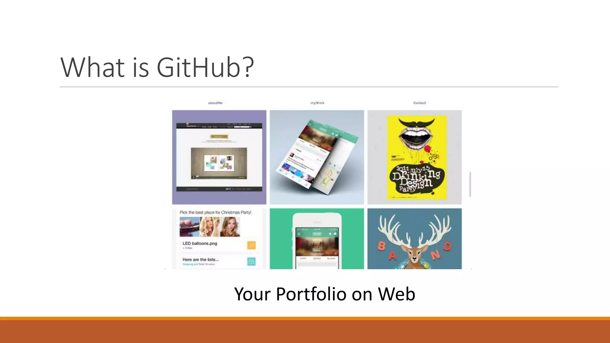 What is GitHub?
Your Portfolio on Web