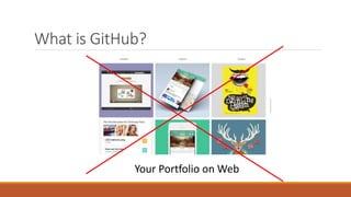 What is GitHub?
Your Portfolio on Web
 