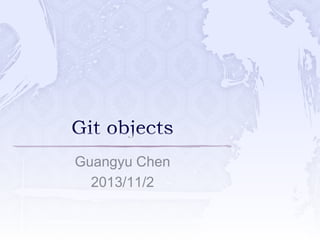 Guangyu Chen
2013/11/2

 