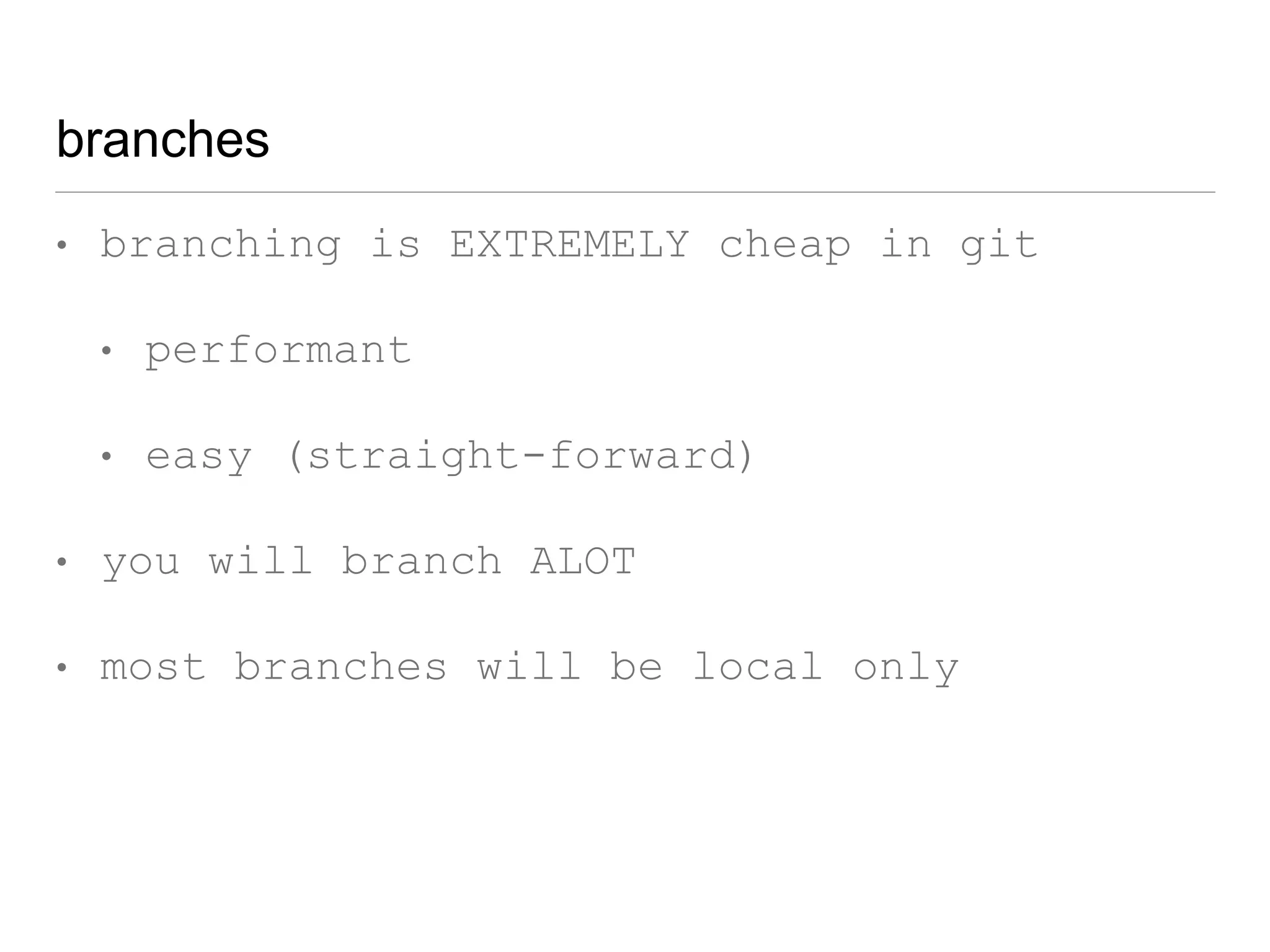 branches
git branch shiny-new-feature
git checkout shiny-new-feature
 