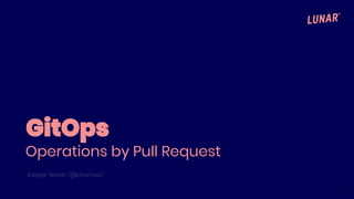 Operations by Pull Request
 