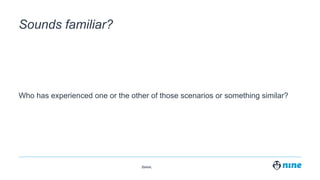 Zürich,
Sounds familiar?
Who has experienced one or the other of those scenarios or something similar?
 