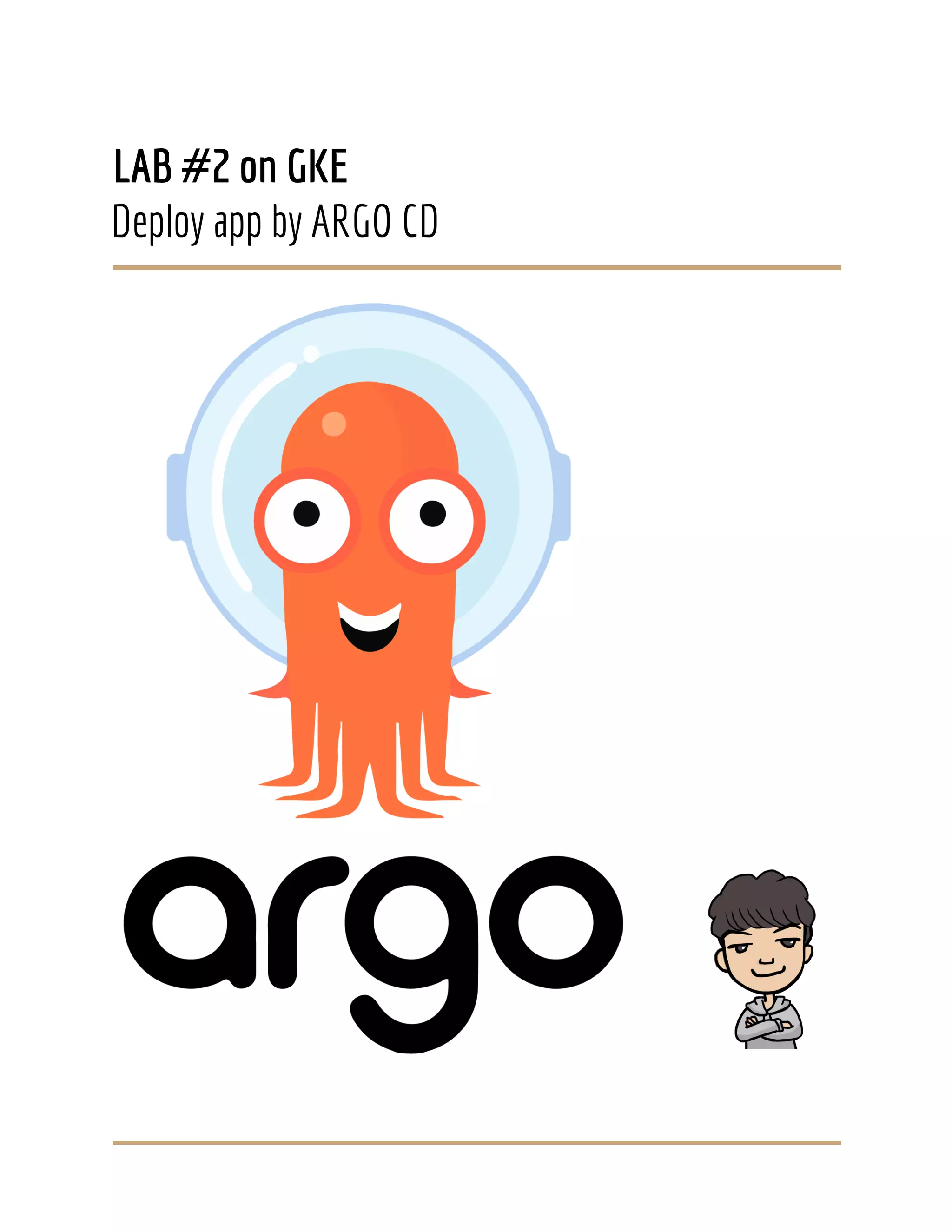 LAB #2 on GKE
Deploy app by ARGO CD
 