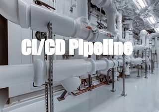 8
CI/CD Pipeline
 