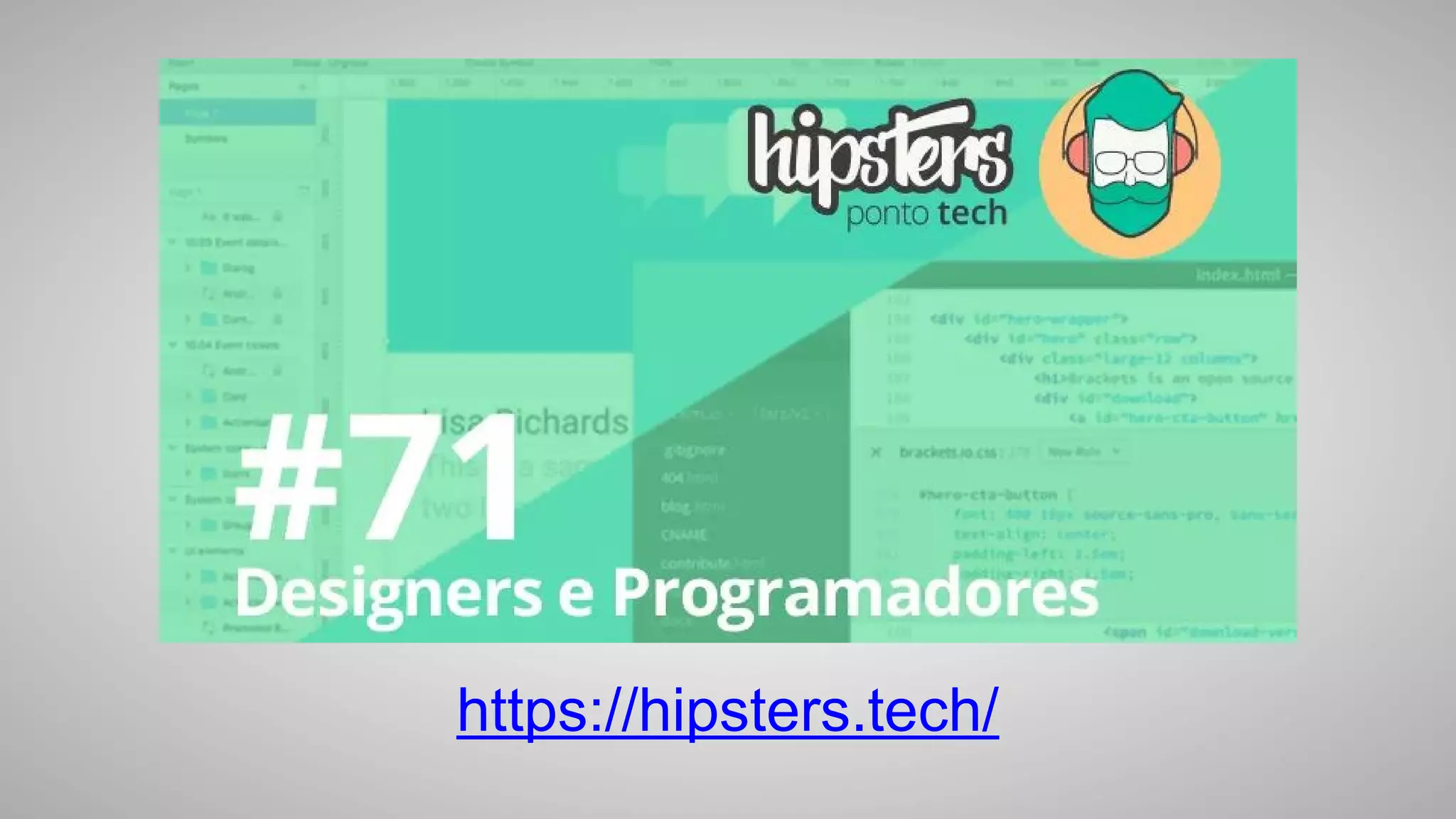 https://hipsters.tech/
 