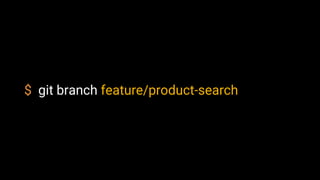 $ git branch feature/product-search
 