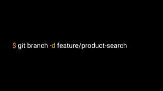 $ git branch -d feature/product-search
 
