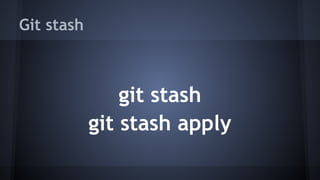 Git stash
git stash
git stash apply
 