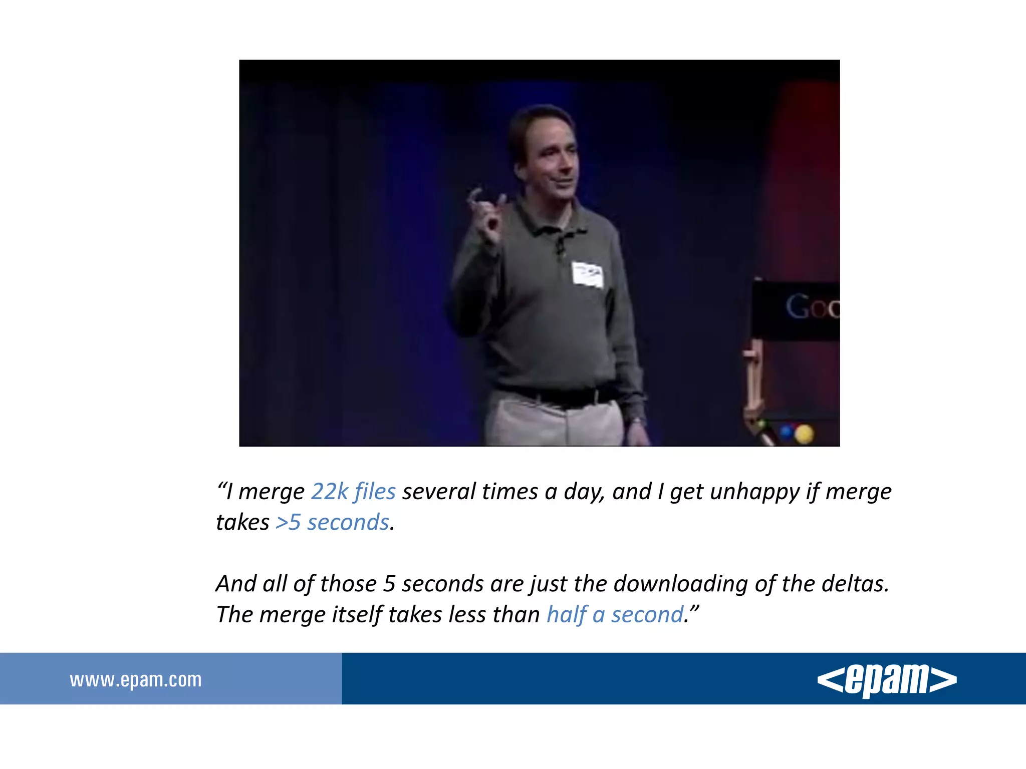 “I merge 22k files several times a day, and I get unhappy if merge
takes >5 seconds.

And all of those 5 seconds are just the downloading of the deltas.
The merge itself takes less than half a second.”
 