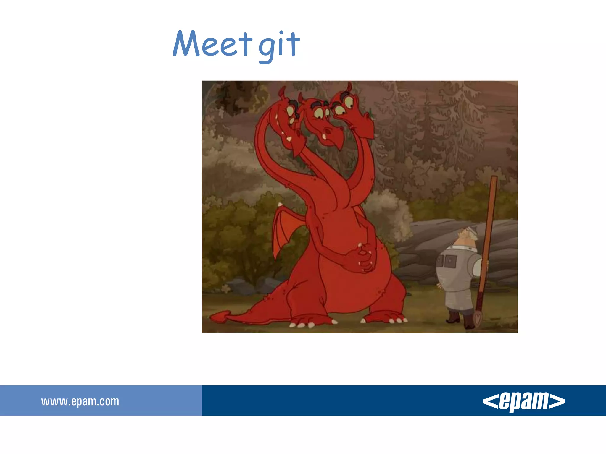 Meet git
 