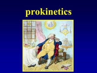 prokinetics
 
