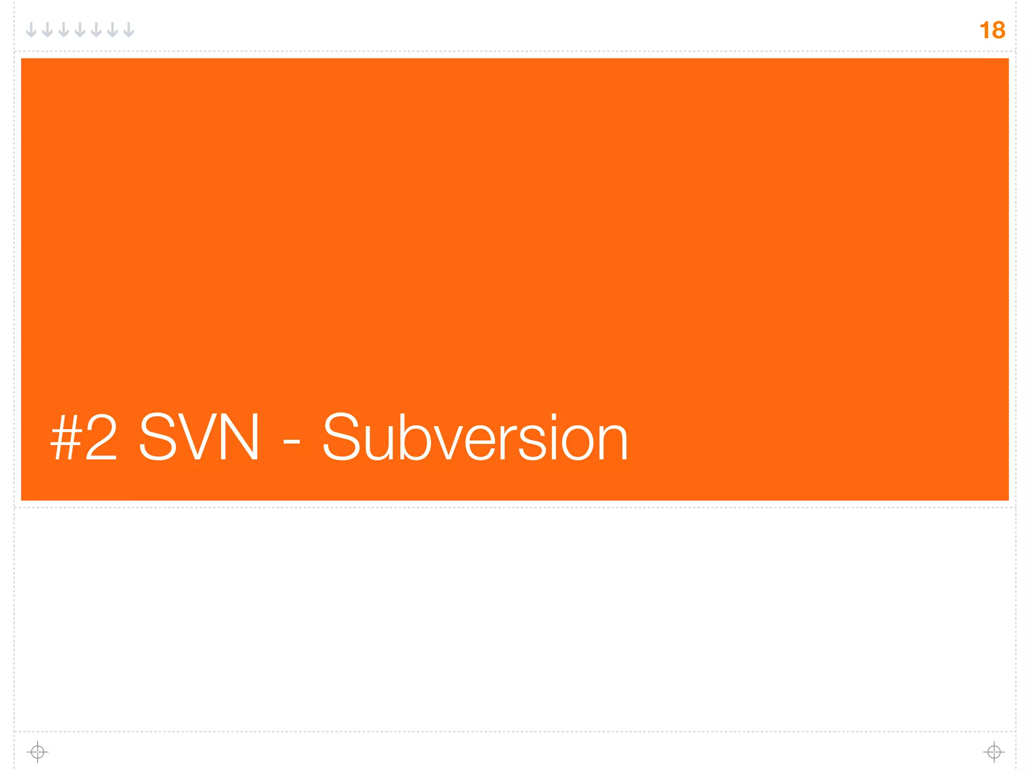 18




#2 SVN - Subversion
 