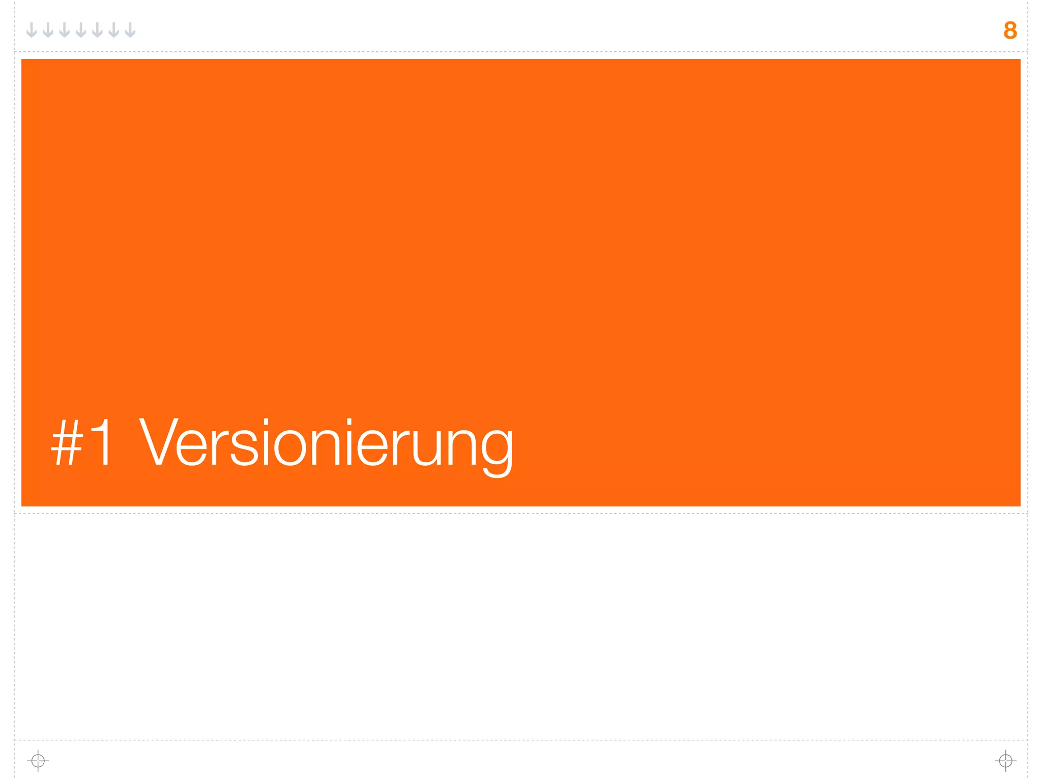 8




#1 Versionierung
 