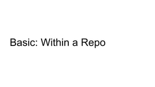 Basic: Within a Repo
 