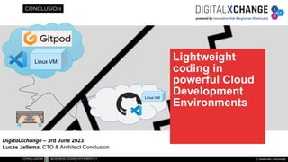 Lightweight coding in powerful Cloud Development Environments ...