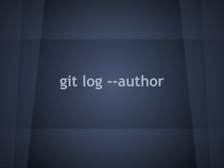 git log --author
 