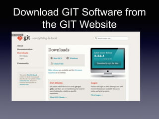 Download GIT Software from
the GIT Website
 