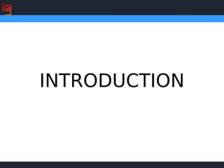 INTRODUCTION
 