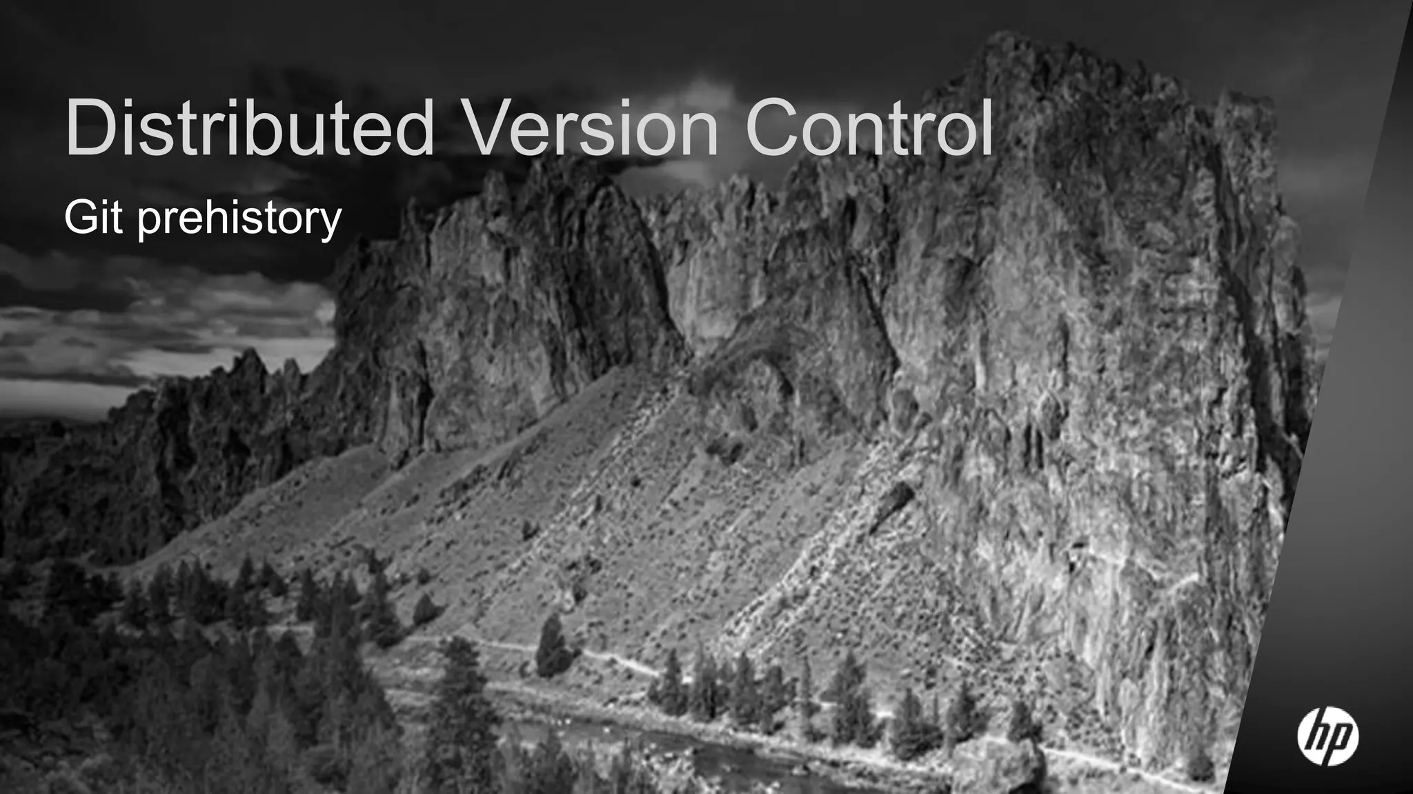 Distributed Version Control
Git prehistory
 