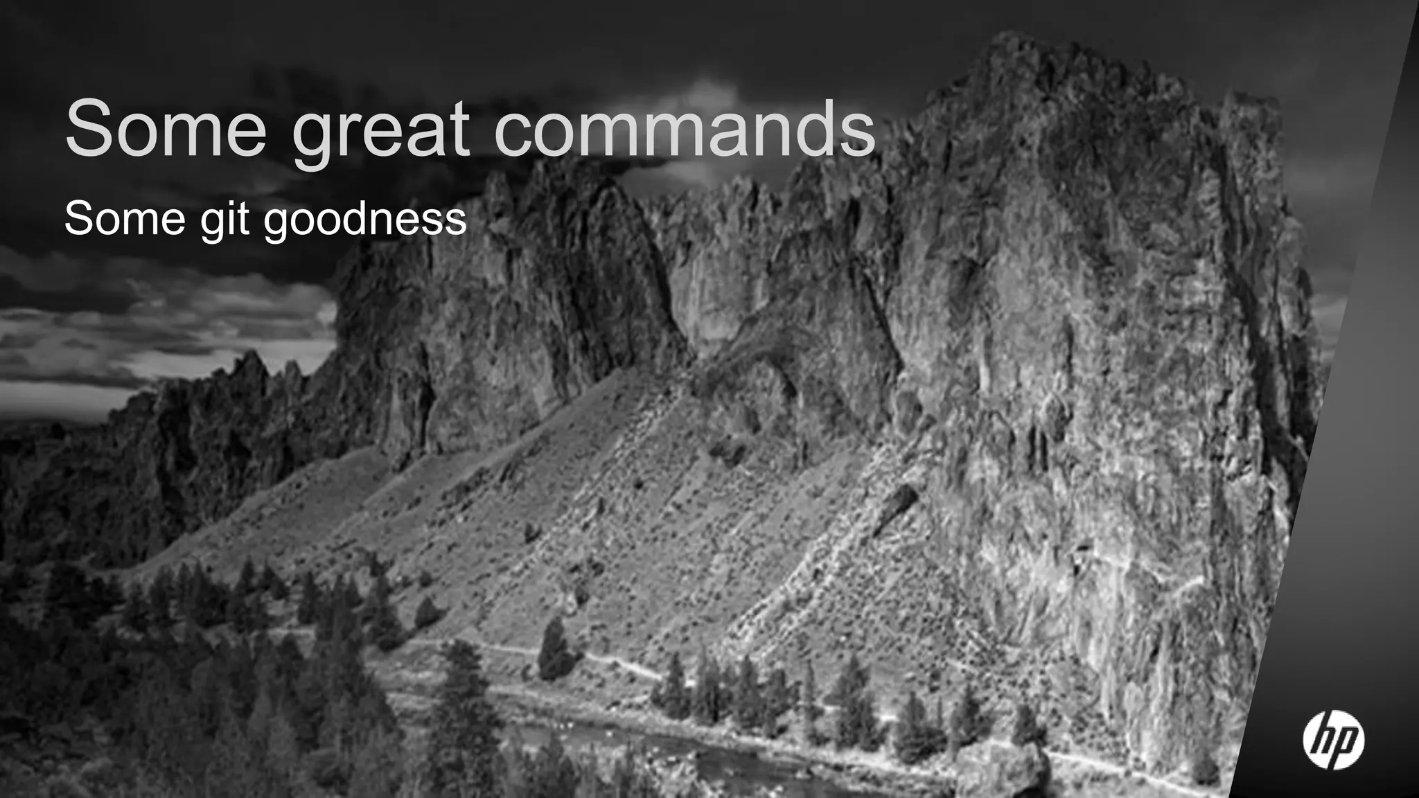 Some great commands
Some git goodness
 