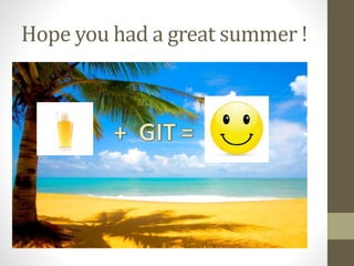Hope you had a great summer !
 