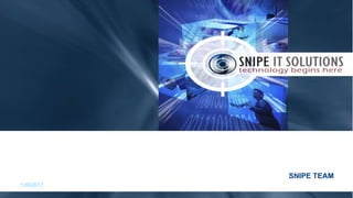 6 December 2017 www.snipe.co.in 1
SNIPE TEAM
12/6/2017
 