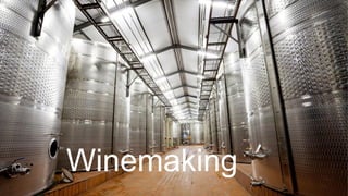 Winemaking