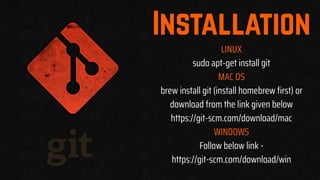 LINUX
sudo apt-get install git
MAC OS
brew install git (install homebrew first) or
download from the link given below
https://git-scm.com/download/mac
WINDOWS
Follow below link -
https://git-scm.com/download/win
 