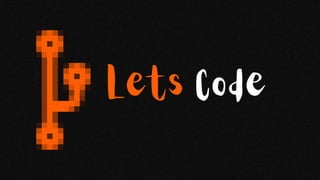 Lets Code
 