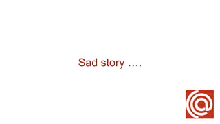 Sad story ….
 