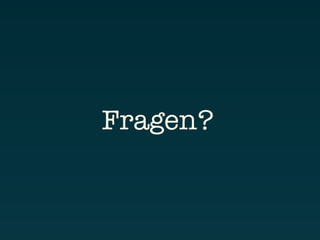 Fragen?
 
