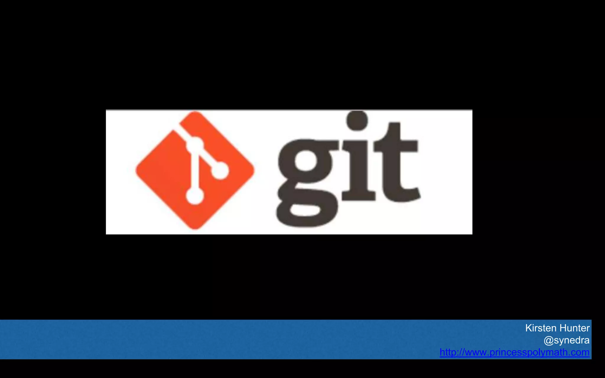 Kirsten Hunter
@synedra
http://www.princesspolymath.com
 