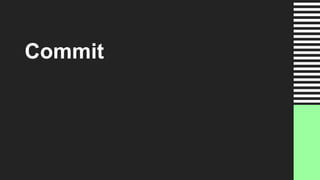 Commit
 