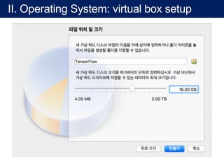 II. Operating System: virtual box setup
 