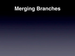 Merging Branches
 