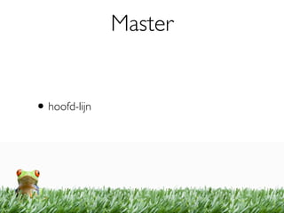 Master


• hoofd-lijn
 
