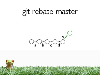git rebase master

                   e

   a   b   c   d
 