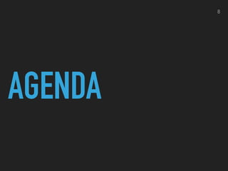 AGENDA
8
 