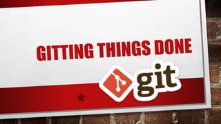 Gitting things done - Git Basics