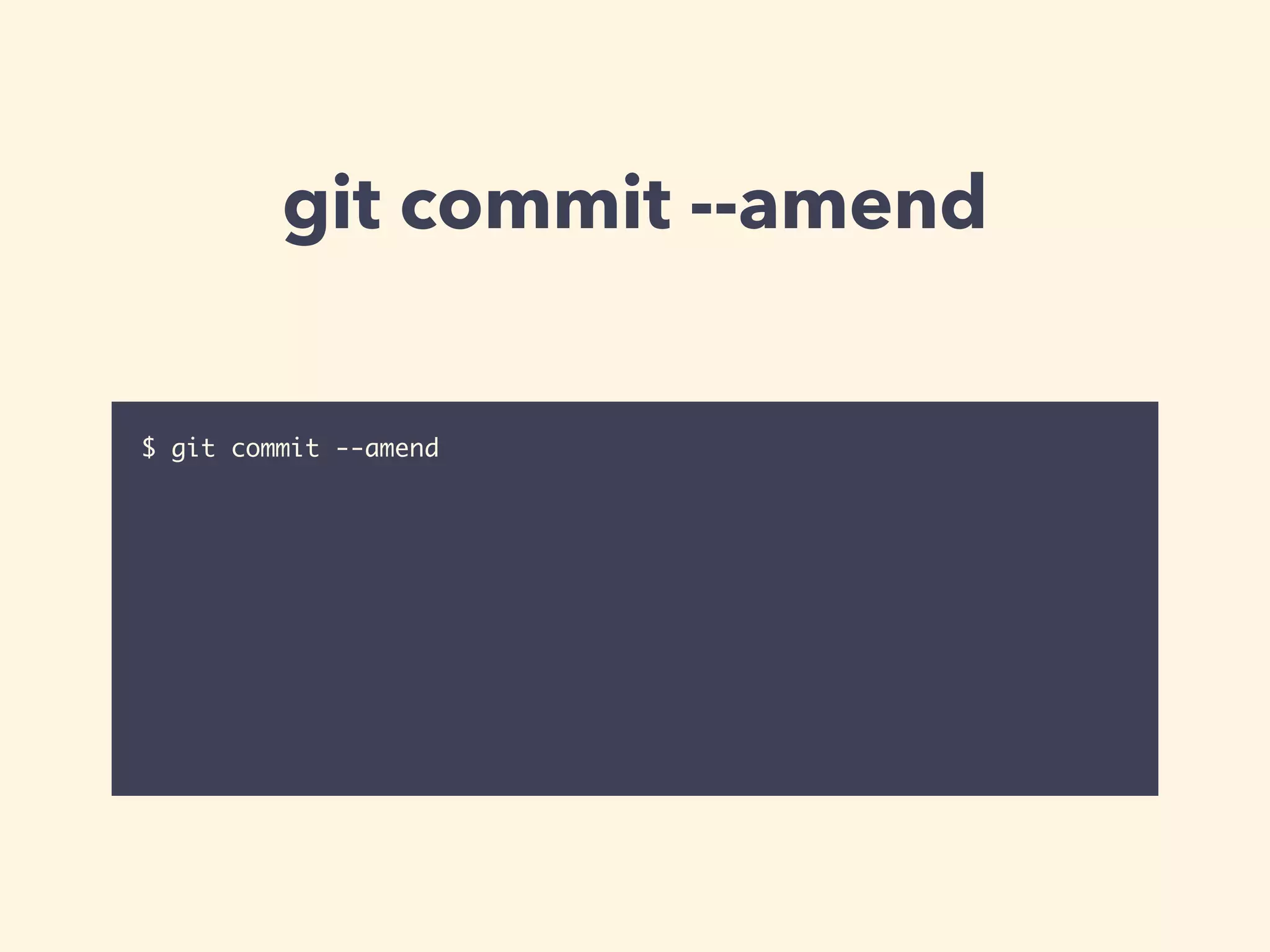 git commit --amend
$ git commit --amend
 