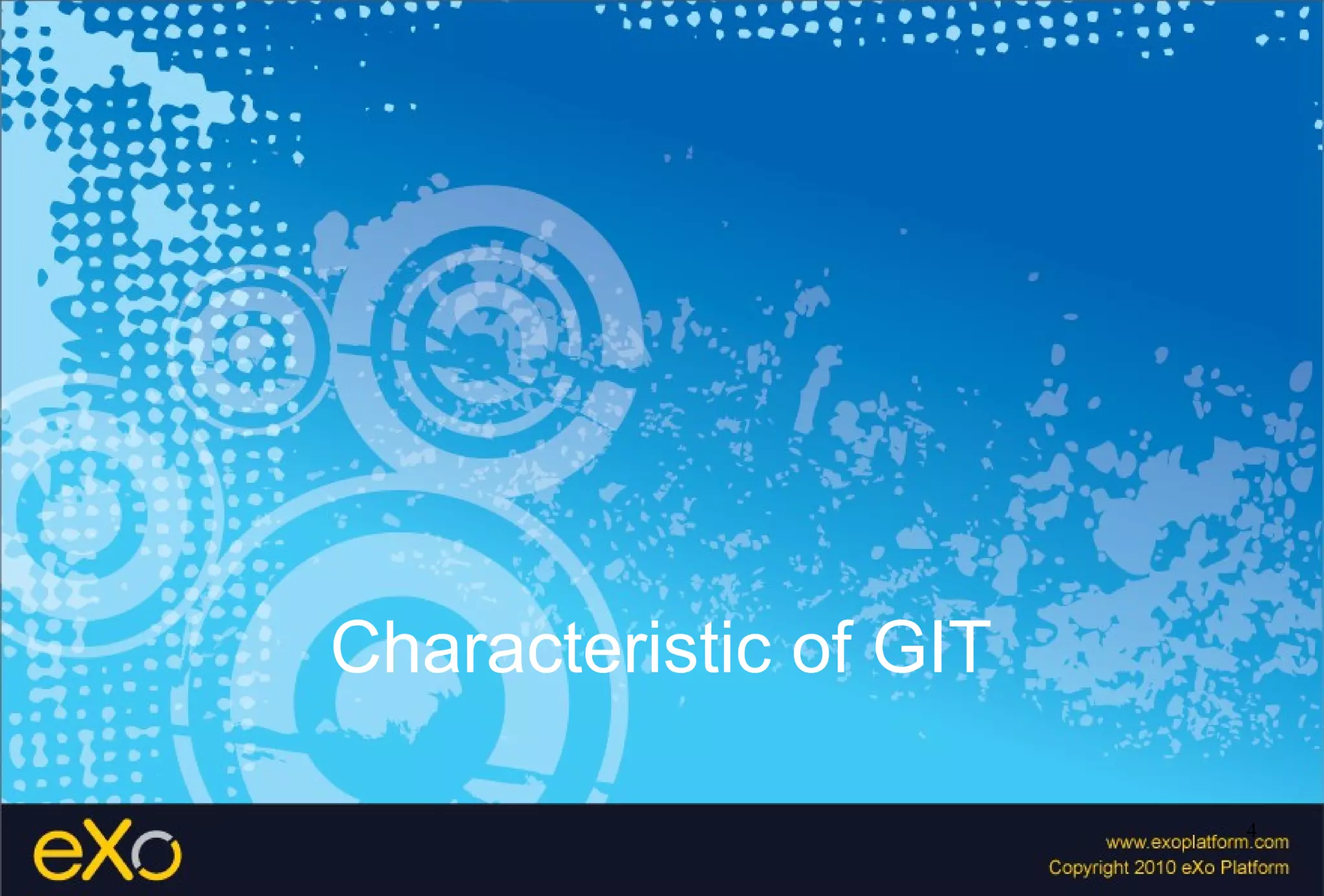 Characteristic of GIT

                        4
 