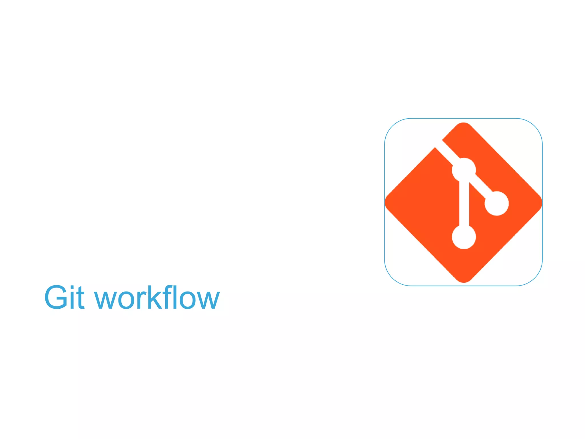 Git workflow
 