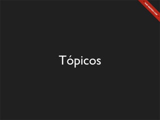 Tópicos
 