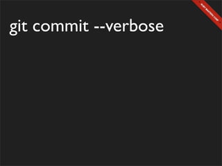 git commit --verbose
 