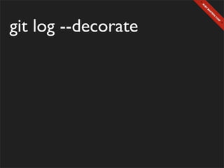 git log --decorate
 