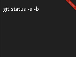 git status -s -b
 