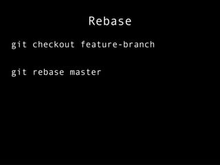 Rebase
git checkout feature-branch
git rebase master
 