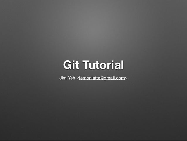 Git Tutorial Slideshare | git tutorial i Git Tutorial Slideshare | git tutorial i