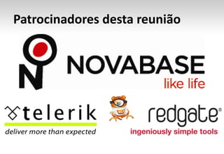 Patrocinadores desta reunião
 